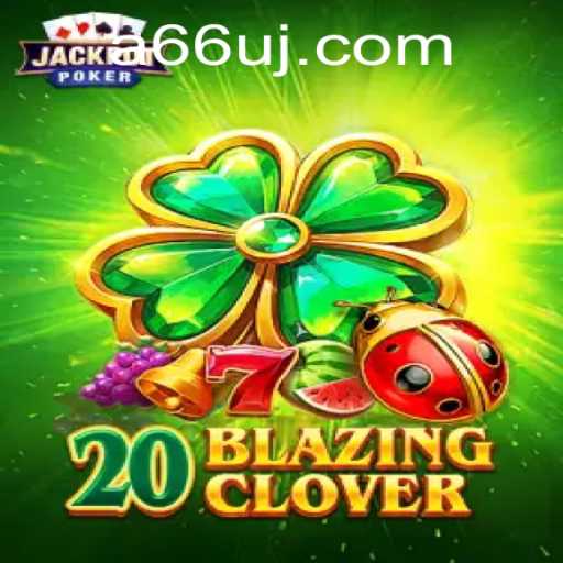 A Comprehensive Guide to 20BlazingClover and Navigating 66uj PH Login