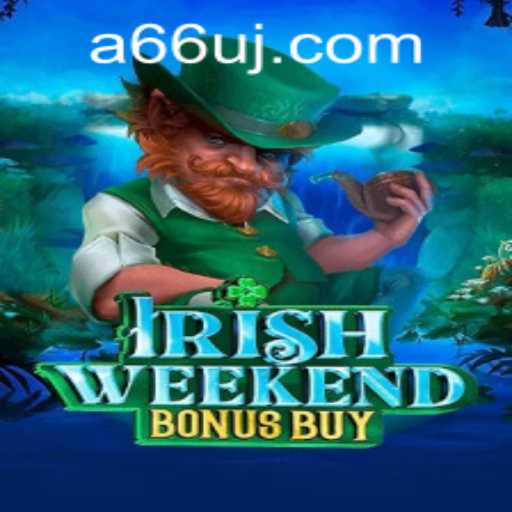 Exploring IrishWeekendBonusBuy: A Game of Luck and Strategy